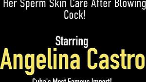 Dirty Latina Angelina Castro Takes Sperm Skin Care After Blowing Cock!