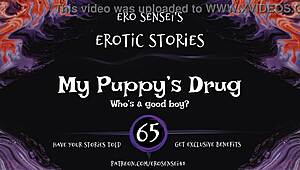 My puppy's drug, this erotic audio for wemon, makes me so horny.
