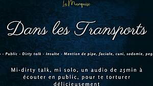 Dans Tes Transports - French Audio Tease with Public Dirty Talk Outdoors
