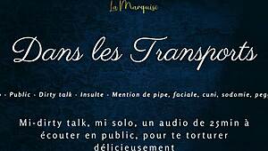 Dans Tes Transports - French Audio Tease with Public Dirty Talk Outdoors