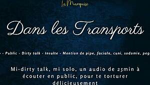 Dans Tes Transports - French Audio Tease with Public Dirty Talk Outdoors