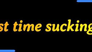 big beautiful woman sucking a dick for the first time in her life