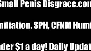 you're nothing but a pathetic tiny cock loser sph freak